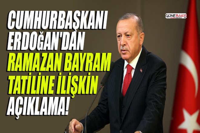 Erdoğan'dan Ramazan Bayram tatiline ilişkin açıklama!
