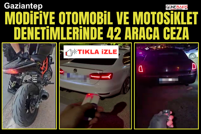 Gaziantep’te modifiye otomobil ve motosiklet denetimlerinde 42 araca ceza