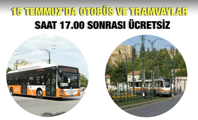 15 Temmuz'da otobüs ve tramway'lar ücretsiz
