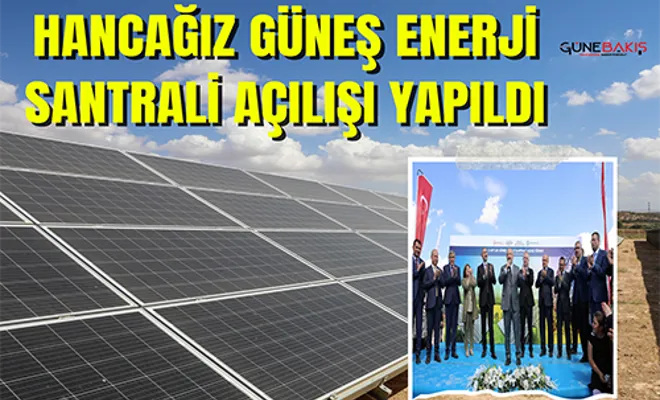 Bakan Varank’ın katılımıyla Hancağız güneş enerji santrali açılışı yapıldı