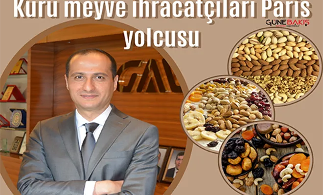 Kuru meyve ihracatçıları Paris yolcusu