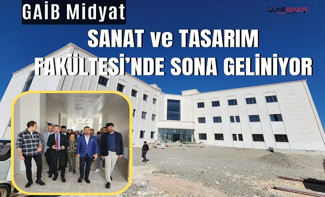 GAİB Midyat Sanat ve Tasarım Fakültesi’nde sona  geliniyor