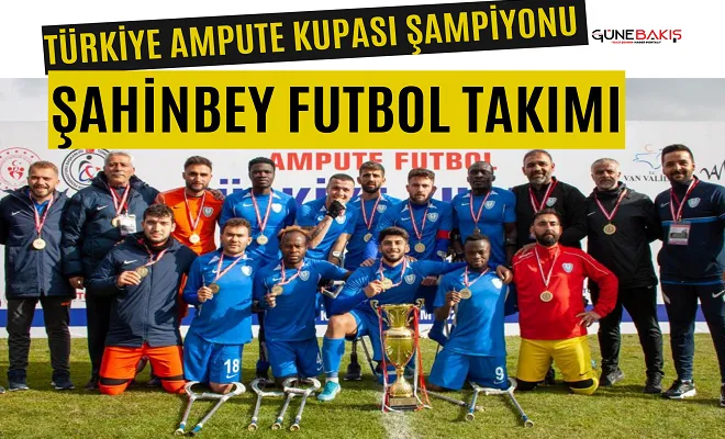 Türkiye Ampute Kupası şampiyonu Şahinbey takımı