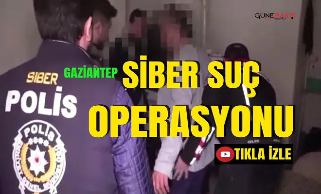 Gaziantep’te siber suç operasyonu: 2 gözaltı