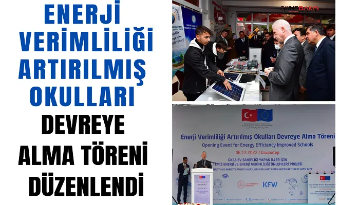 Enerji Verimliliği Artırılmış Okulları Devreye Alma Töreni düzenlendi