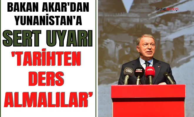 Bakan Akar'dan Yunanistan'a sert uyarı: ‘Tarihten ders almalılar’