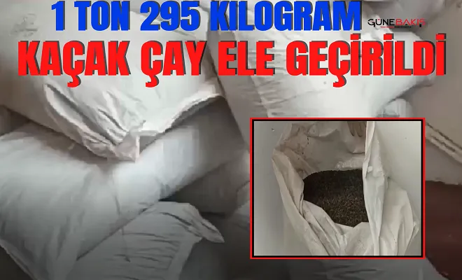 1 ton 295 kilogram kaçak çay ele geçirildi