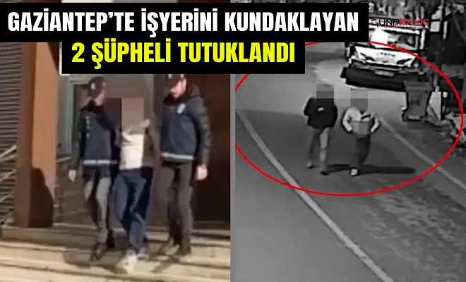 Gaziantep’te işyerini kundaklayan 2 şüpheli tutuklandı