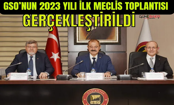 GSO’nun 2023 yılı ilk meclis toplantısı gerçekleştirildi