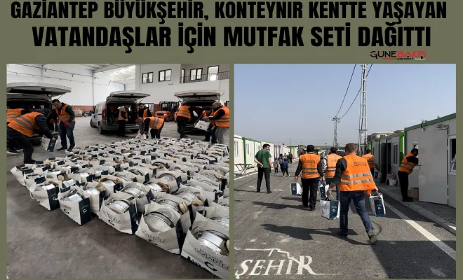 Gaziantep Büyükşehir, Konteynir Kentte yaşayan vatandaşlar için mutfak seti dağıttı