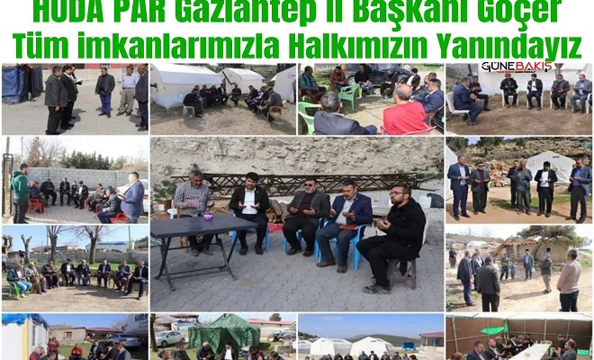 HÜDA PAR Gaziantep İl Başkanı Göçer: Tüm imkanlarımızla halkımızın yanındayız