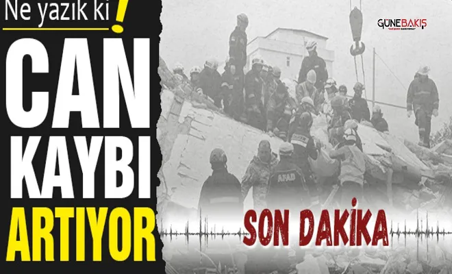 'Asrın Felaketi'nde' bilanço ağırlaşıyor!