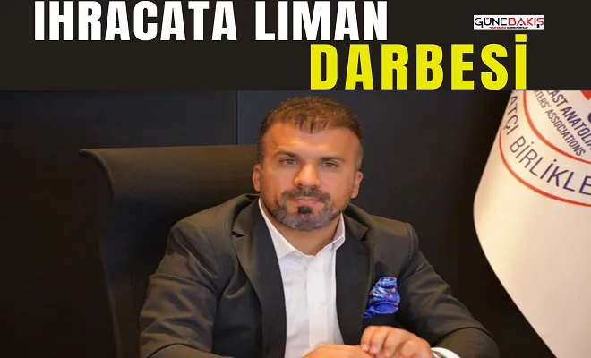 İhracata liman darbesi
