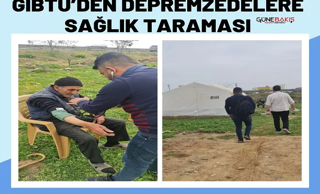 GİBTÜ’den depremzedelere sağlık taraması 