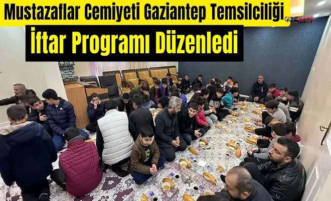 Mustazaflar Cemiyeti Gaziantep Temsilciliği iftar programı düzenledi
