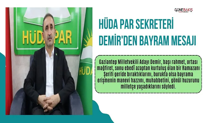HÜDA PAR Sekreteri Demir'den bayram mesajı