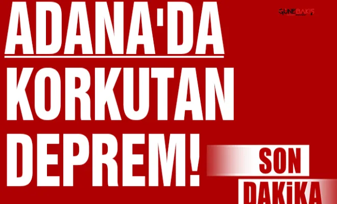 Adana, Aladağ'da korkutan deprem!