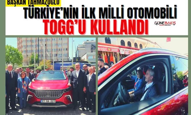 Başkan Tahmazoğlu, Türkiye’nin ilk milli otomobili Togg’u kullandı