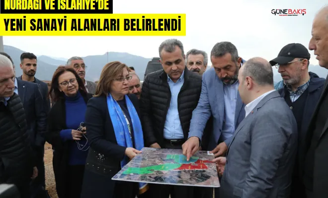 Nurdağı ve İslahiye’de yeni sanayi alanları belirlendi 
