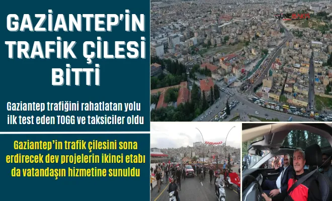 Gaziantep’in trafik çilesi bitti