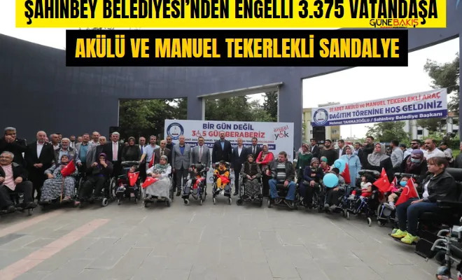 Şahinbey’den engelli vatandaşlara akülü ve manuel tekerlekli sandalye hediye