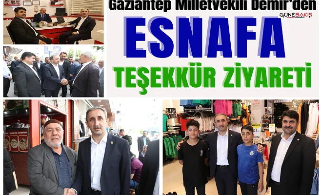Gaziantep Milletvekili Demir’den esnafa teşekkür ziyareti