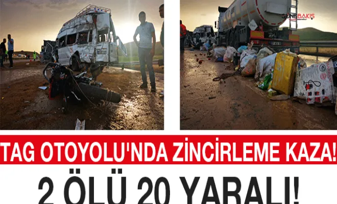 TAG Otoyolu'nda zincirleme trafik kazası: 2 ölü 20 yaralı!
