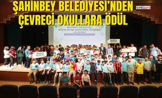 Şahinbey Belediyesi’nden çevreci okullara ödül 