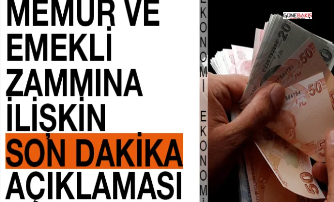Memur ve emekli zammına ilişkin son dakika açıklaması!