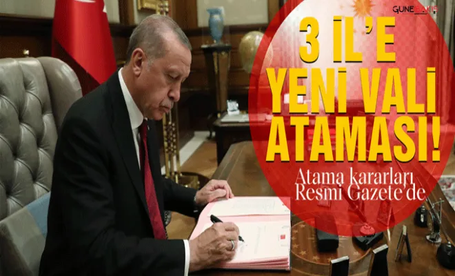 Üç ile yeni vali ataması