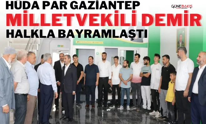 HÜDA PAR Gaziantep Milletvekili Demir halkla bayramlaştı