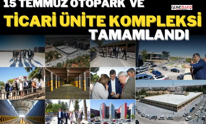 15 Temmuz Otopark ve Ticari Ünite Kompleksi tamamlandı