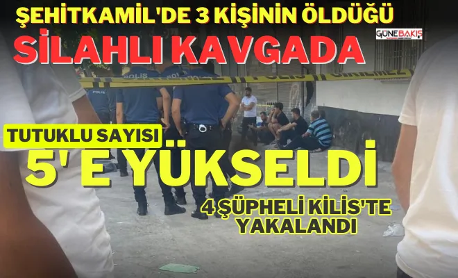 Şehitkamil'de 3 kişinin öldüğü silahlı kavgayla ilgili 4 şüpheli Kilis'te yakalandı