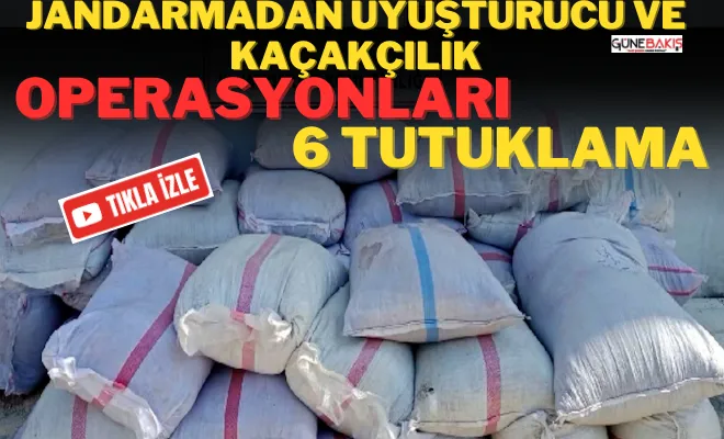 Jandarmadan uyuşturucu ve kaçakçılık operasyonları: 6 tutuklama