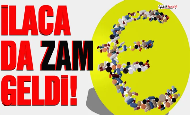 İlaca da zam geldi!