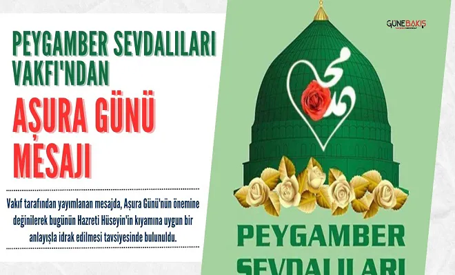 Peygamber Sevdalıları Vakfı'ndan Aşura Günü mesajı