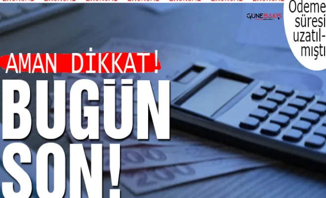 Aman dikkat: Bugün son!