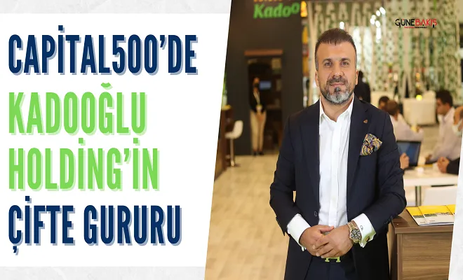 Capital 500’de Kadooğlu Holding’in çifte gururu