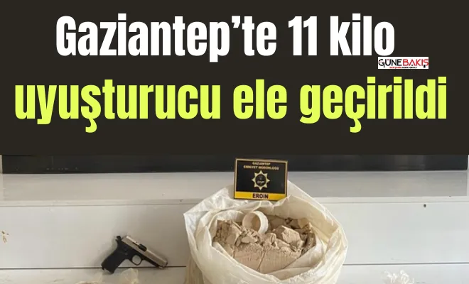 Gaziantep’te 11 kilo uyuşturucu ele geçirildi