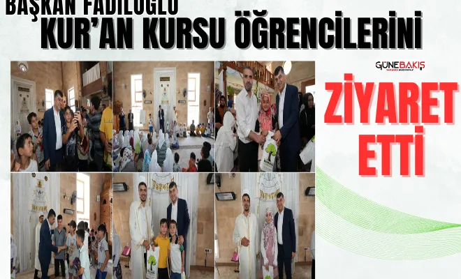 Başkan Fadıloğlu, Kur’an Kursu öğrencilerini ziyaret etti