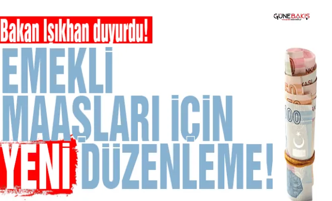 Emekli maaşları için yeni düzenleme!