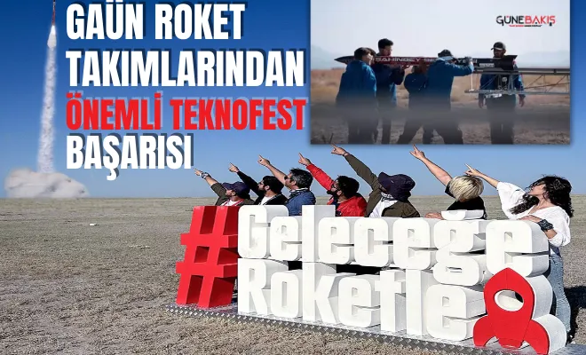 GAÜN roket takımlarından önemli Teknofest başarısı