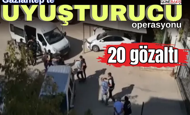 Gaziantep'te uyuşturucu operasyonu: 20 gözaltı