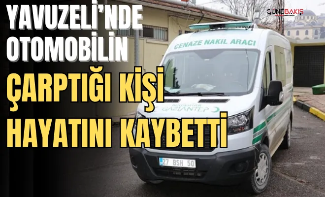 Yavuzeli'nde otomobilin çarptığı kişi hayatını kaybetti