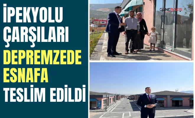 İpekyolu Çarşıları depremzede esnafa teslim edildi