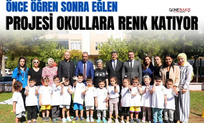 Önce öğren sonra eğlen projesi okullara renk katıyor