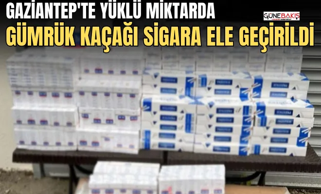 Gaziantep'te yüklü miktarda gümrük kaçağı sigara ele geçirildi