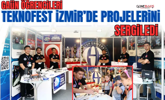 Gaün öğrencileri Teknofest İzmir’de projelerini sergiledi