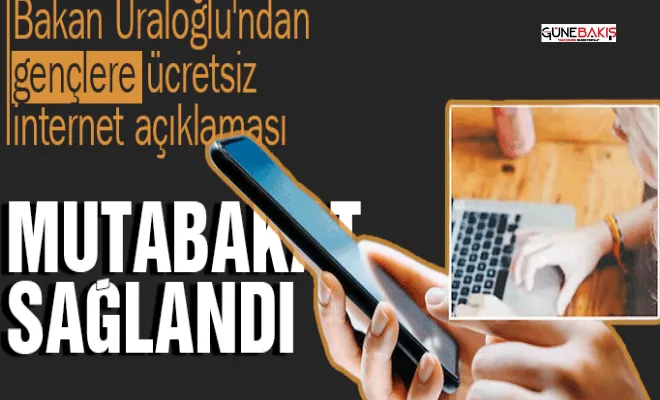 Bakan Uraloğlu'ndan gençlere ücretsiz internet açıklaması