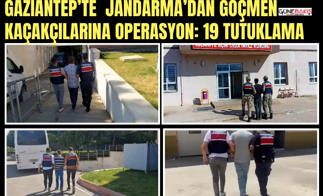 Gaziantep’te Jandarma’dan göçmen kaçakçılarına operasyon: 19 tutuklama